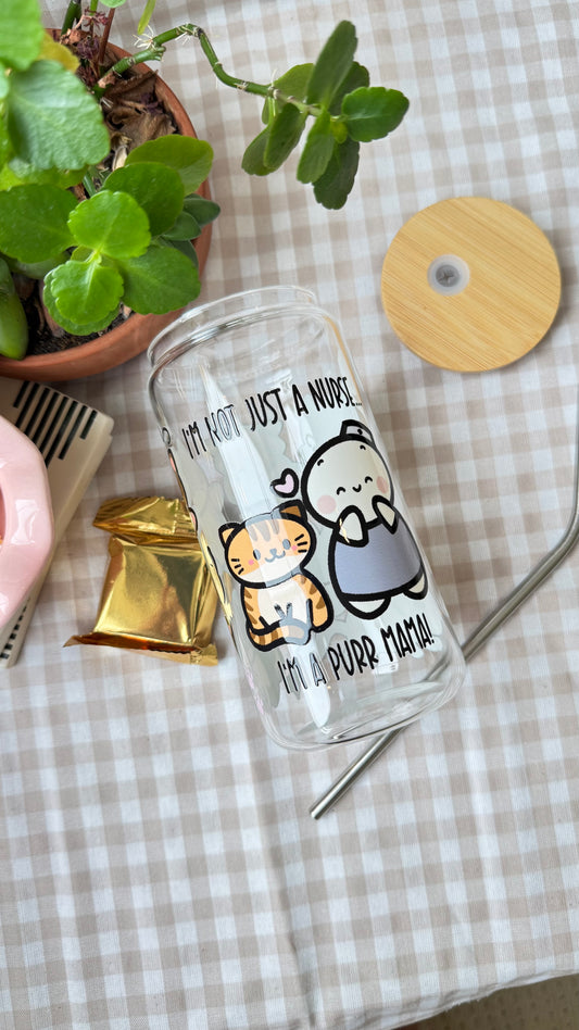I'm Not Just A Nurse, I'm A Purr Mama - 16 oz Glass Cup