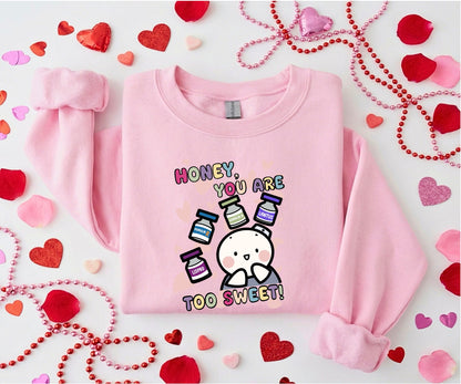 Honey You Are Too Sweet!