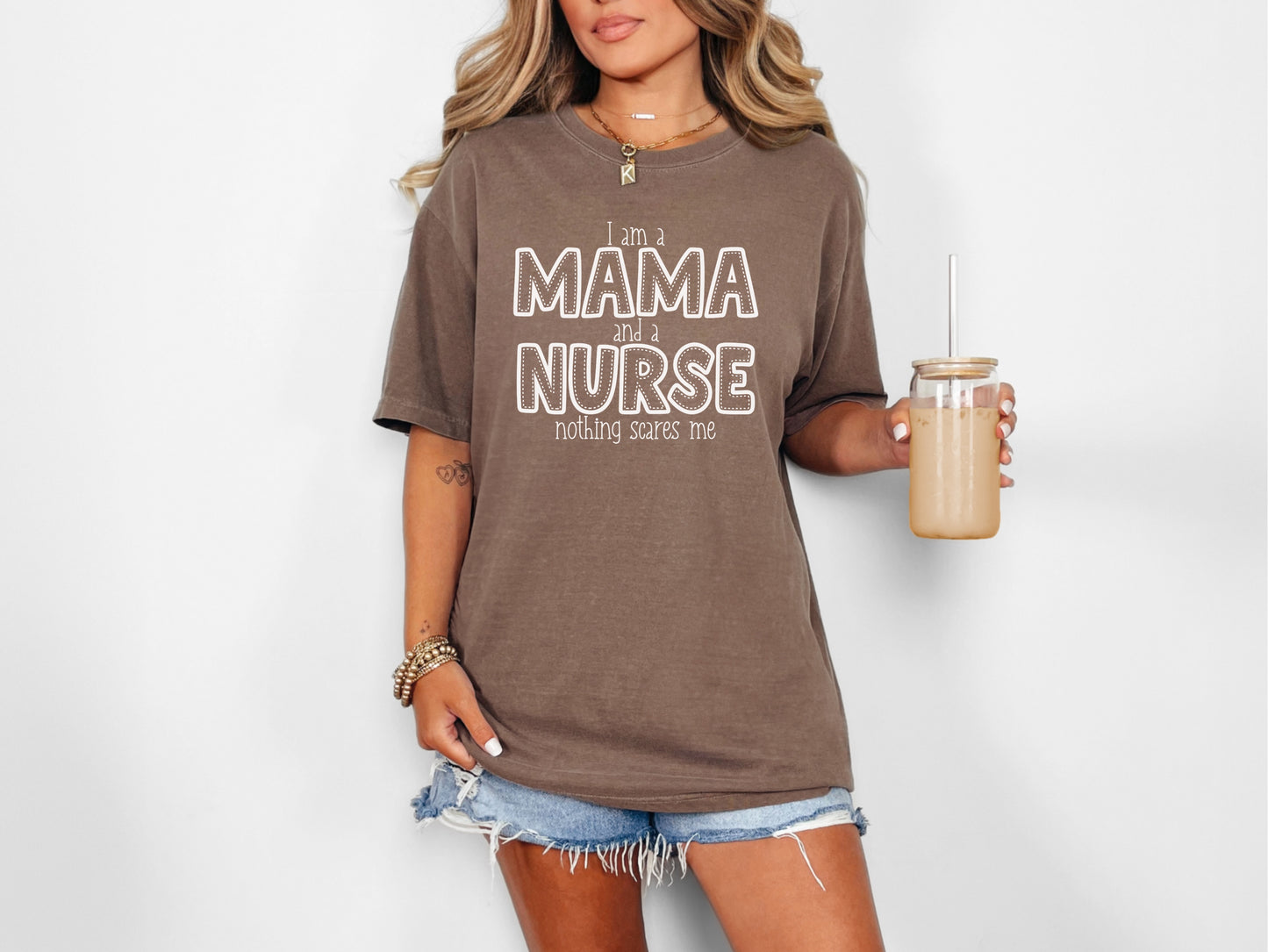 I am a Mama and a Nurse, nothing scares me - Short sleeve shirt